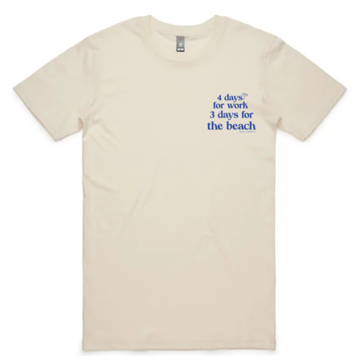 4 days for work 3 days for the beach tee